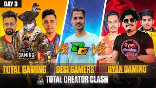 Total Gaming Vs Desi Gamers Vs Gyan Gaming Creator Clash Tournament Live Day 3  Garena Free Fire [upl. by Rhoades790]