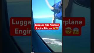 Luggage hits Airplane engine midair aviation airplane travel [upl. by Arved203]