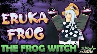 The Frog Witch  Eruka Frog  All Star Tower Defense [upl. by Airemahs]