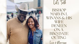 BISHOP MARVIN L WINANS amp HIS WIFE DENEEN ON A BBQ DATE OUTING [upl. by Nahgeam22]