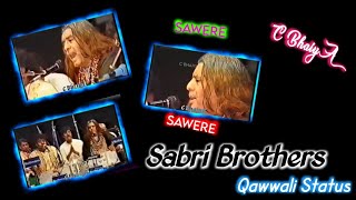 Sabri brothers qawwali status savere savere  Khawaja Garib Nawaz New Status 《 C Bhaiya 》 [upl. by Igig]