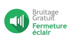 FERMETURE ECLAIR  Bruitage Gratuit [upl. by Dnyletak]