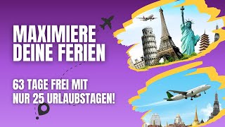 Maximiere Deine Ferien 2024 63 Tage Frei Mit Nur 25 Urlaubstagen [upl. by Ivzt]