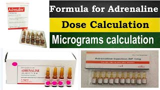 Easy Formula Adrenaline Epinephrine Drug Calculation in Micrograms [upl. by Aihsilef]