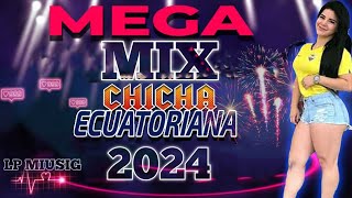 MÚSICA NACIONAL MIX 2024 CHICHA 6X8 🇪🇨 [upl. by Ellegna]