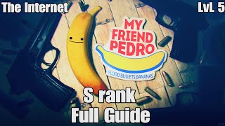 My Friend Pedro SRank The Internet  Level 5 Guide Full Playlist [upl. by Ecerehs440]