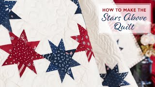 How to Make the Stars Above Quilt  Shabby Fabrics [upl. by Rafter954]