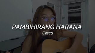 PAMBIHIRANG HARANA  Cesca  Song Cover [upl. by Weatherley]