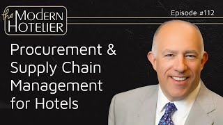 Procurement amp Supply Chain Management for Hotels  with Walt Sheffler [upl. by Kahler349]