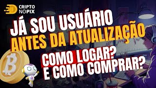 Passo a Passo para Usuários Antigos  Compra de Criptomoedas na Plataforma Atualizada [upl. by Repmek]