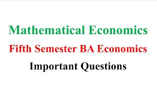 Important Questions Mathematical Economics Fifth Semester BA Economics Calicut University [upl. by Hadik]