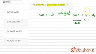 The products of chloralkali process are [upl. by Leanor]