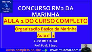 Completa Aula para o Concurso RM2 da Marinha Curso RM2 TOTAL Organização Básica da Marinha [upl. by Zenda]