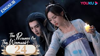 The Princess and the Werewolf EP24  Forced to Marry the Wolf King  Wu XuanyiChen Zheyuan YOUKU [upl. by Ydnelg16]