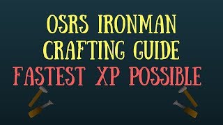 OSRS Ironman Crafting Guide Fastest XP POSSIBLE [upl. by Nicola66]