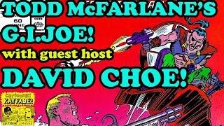 DAVID CHOE Guest Hosts to Unpack TODD McFARLANEs GI JOE Comic Why Did Todd Get Fired [upl. by Ahsenauj665]