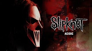 Slipknot  Acidic Official Audio [upl. by Egief]