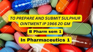 Prepare of Sulphur Ointment IP 1966 20gmlabexperimentexperimentyoutubeyoutubevideoointmentlab [upl. by Humo]