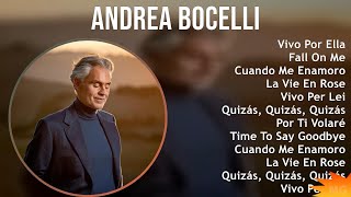 Andrea Bocelli 2024 MIX Greatest Hits  Vivo Por Ella Fall On Me Cuando Me Enamoro La Vie En [upl. by Ailaza]