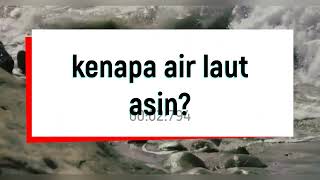 KENAPA AIR LAUT ASIN in BAHASA [upl. by Airetnuhs767]