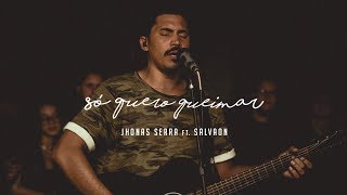 Só Quero Queimar  Jhonas Serra feat SalvaOn CLIPE OFICIAL [upl. by Sandler]