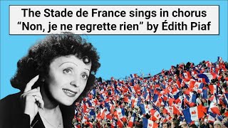 The Stade de France sings in chorus “Non je ne regrette rien” by Édith Piaf [upl. by Teiluj]