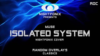 Muse  Isolated System Nightfonix Cover [upl. by Pantin130]