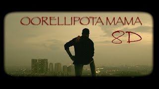 Oorellipota Mama 8D AUDIO  Song by Chowraasta Band  Ram Miryala [upl. by Delastre788]