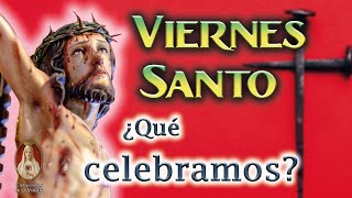 🔴 ¿Qué se conmemora el VIERNES SANTO Todo su significado ✝️ Semana Santa [upl. by Neau]