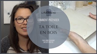 COMMENT PRÉPARER TA TOILE EN BOIS  Fanny Duhaime Artiste Peinte  LARTmoire [upl. by Augustin]