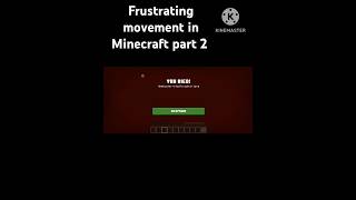 Frustrating movement in Minecraft part 2 minecraft [upl. by Nadeau474]