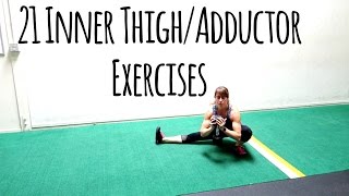 21 Inner thigh Exercises  Adductor Variations [upl. by Brant634]