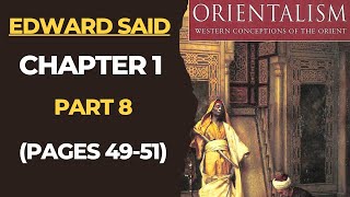 Orientalism Chapter 1 Part 8 Pages 4951 Edward Said Postcolonialism Postcolonial Theory [upl. by Bashemath]