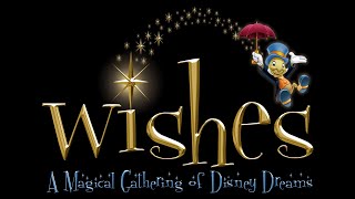 Wishes A Magical Gathering of Disney Dreams [upl. by Hoehne831]