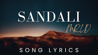 mrld  Sandali  SONG LYRICS VERSION [upl. by Eekorehc]