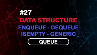 27 Queue in C  EnQueue  DeQueue  IsEmpty  Generic  شرح Queue بلغة السي شارب [upl. by Fields]