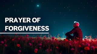 PRAYER OF FORGIVENESS [upl. by Nayhr]