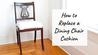 How to Replace a Dining Chair Cushion The Easy Way [upl. by Aerdnaed]