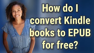 How do I convert Kindle books to EPUB for free [upl. by Eahsram]