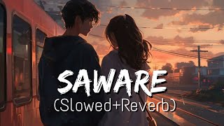 Saware SlowedReverb  Arijit Singh [upl. by Remliw]