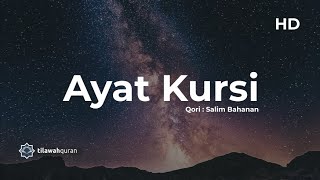 Bacaan Merdu Ayat Kursi 100x آيات كرسي  Salim Bahanan سليم بهانان [upl. by Corrine756]