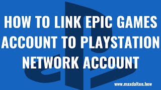 How to Link Epic Games Account to PlayStation Network Account [upl. by Rabjohn966]