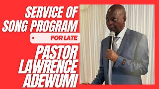 Service of Song Program For Late Pastor Dr Lawrence Oludare ADEWUMI [upl. by Bowra]