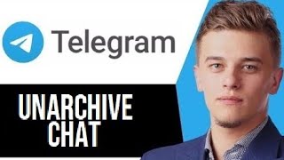 How to Unarchive Chat in Telegram FULL Guide [upl. by Elokyn]