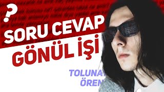 TOLUNAY ÖREN  SORU CEVAP İŞİ GÖNÜL İŞİ [upl. by Luapnaes]