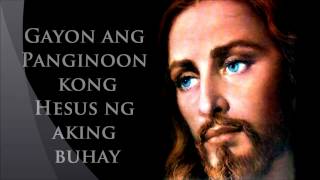 Hesus ng Aking Buhay with Lyrics [upl. by Atinaw809]