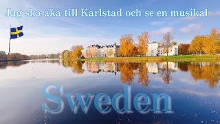 【Till Karlstad i Sverige 】スウェーデン美しすぎる紅葉の街､カールスタッドへミュージカルを見に行く！315 [upl. by Allebram]