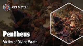 Pentheus The Tragic King of Thebes  Greek Mythology Story｜VISMYTH [upl. by Schecter544]