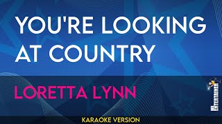 Youre Looking At Country  Loretta Lynn KARAOKE [upl. by Erdnoed]