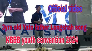 3yrs old Yato wangnao father Longshah performance KBBB Youth convention 2024 monyakshu village [upl. by Gleeson]